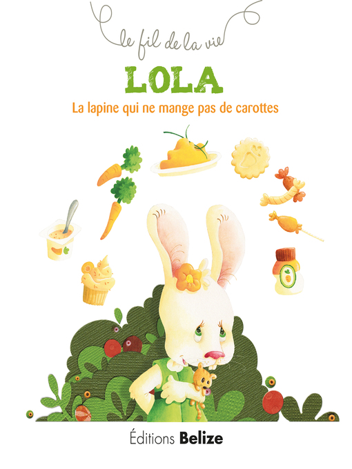Title details for Lola, la lapine qui ne mange pas de carottes by Laurence Pérouème - Available